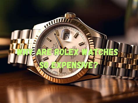 why can't i buy a rolex|why are rolex watches so expensive.